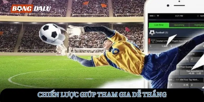 Chiến lược giúp tham gia dễ thắng