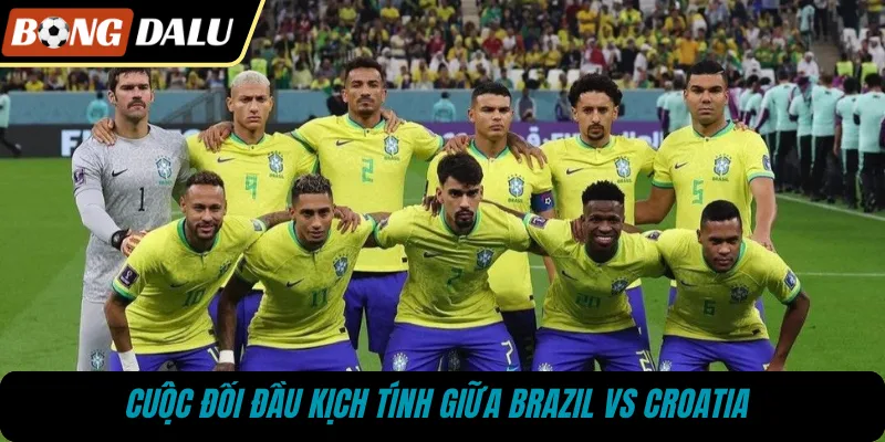 Cuộc đối đầu kịch tính giữa Brazil vs Croatia