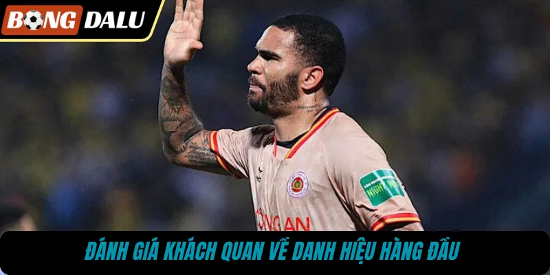 Đánh giá khách quan về danh hiệu hàng đầu 