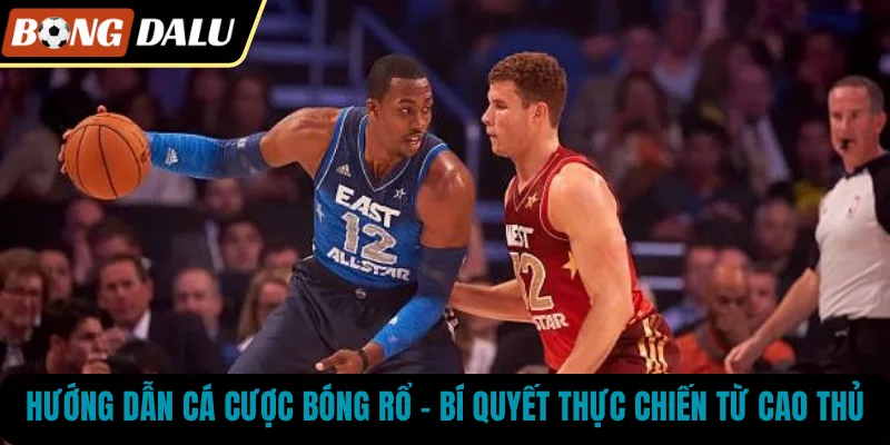 Hướng Dẫn Cá Cược Bóng Rổ – Bí Quyết Thực Chiến Từ Cao Thủ