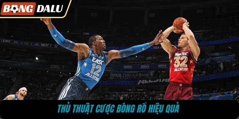 Thủ thuật cược bóng rổ hiệu quả